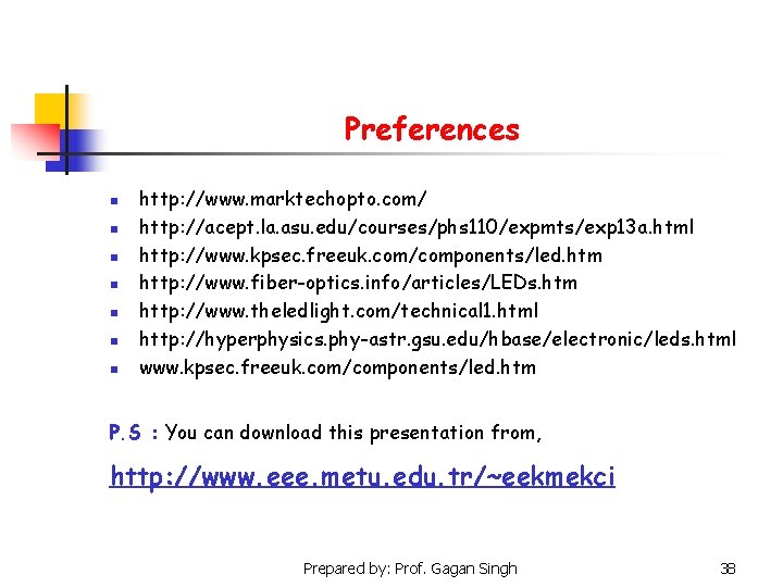 Preferences n n n n http: //www. marktechopto. com/ http: //acept. la. asu. edu/courses/phs
