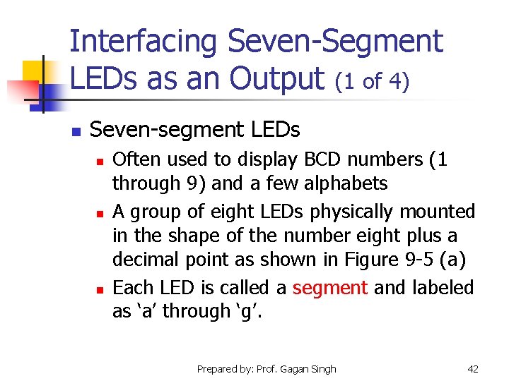Interfacing Seven-Segment LEDs as an Output (1 of 4) n Seven-segment LEDs n n