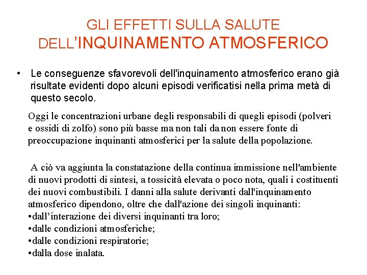 GLI EFFETTI SULLA SALUTE DELL’INQUINAMENTO ATMOSFERICO • Le conseguenze sfavorevoli dell'inquinamento atmosferico erano già