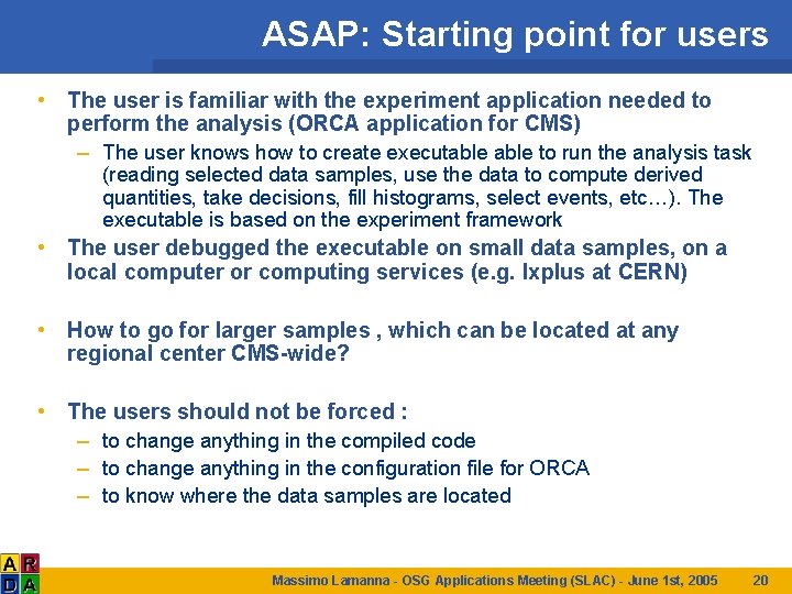 ASAP: Starting point for users • The user is familiar with the experiment application