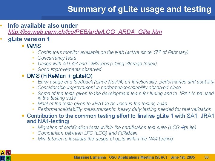 Summary of g. Lite usage and testing • Info available also under http: //lcg.