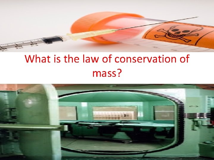 What is the law of conservation of mass? 
