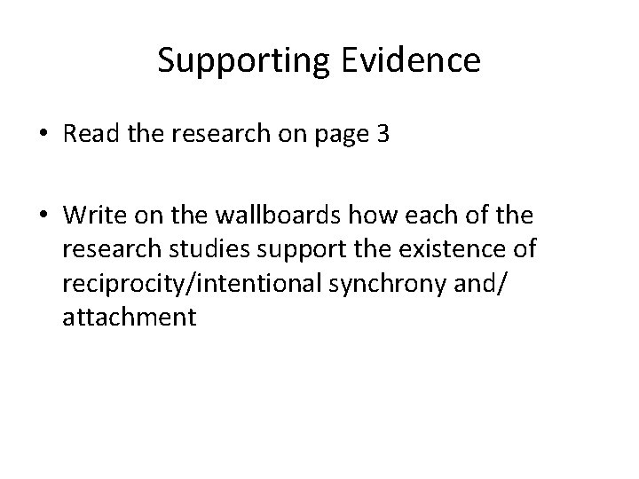 Supporting Evidence • Read the research on page 3 • Write on the wallboards