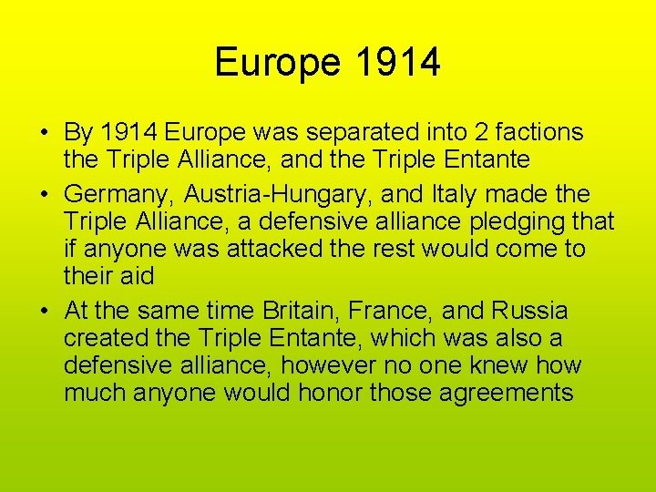 Europe 1914 • By 1914 Europe was separated into 2 factions the Triple Alliance,