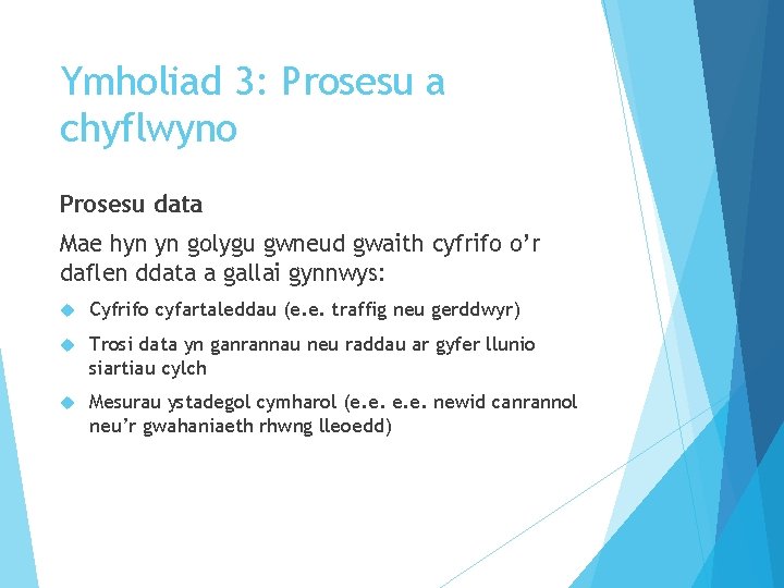 Ymholiad 3: Prosesu a chyflwyno Prosesu data Mae hyn yn golygu gwneud gwaith cyfrifo