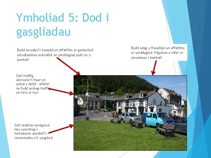 Ymholiad 5: Dod i gasgliadau Bydd amodau’r tywydd yn effeithio ar ganlyniad astudiaethau ansoddol