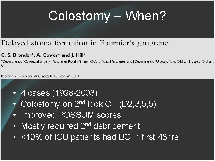 Colostomy – When? • • • 4 cases (1998 -2003) Colostomy on 2 nd