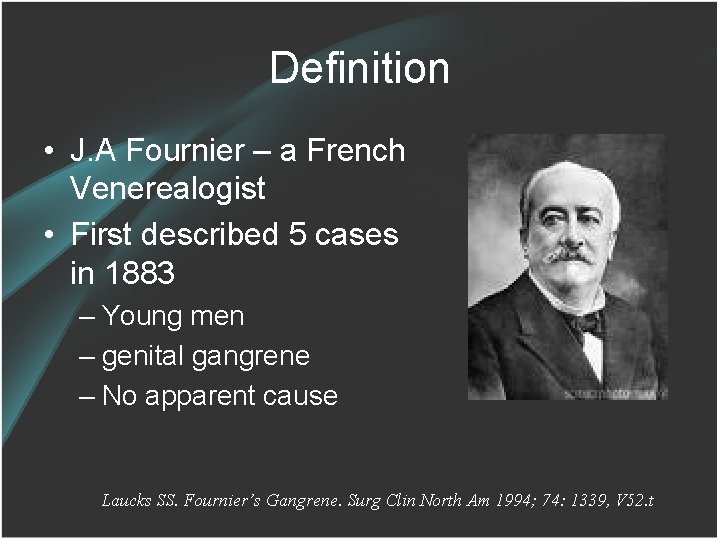 Definition • J. A Fournier – a French Venerealogist • First described 5 cases