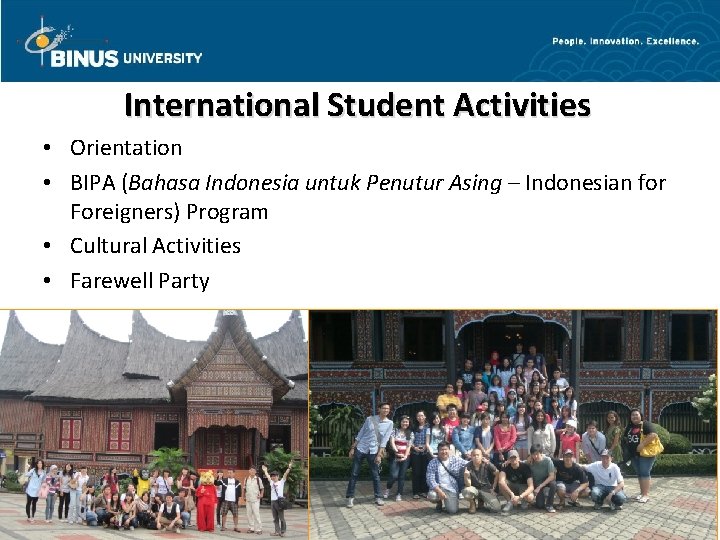 International Student Activities • Orientation • BIPA (Bahasa Indonesia untuk Penutur Asing – Indonesian