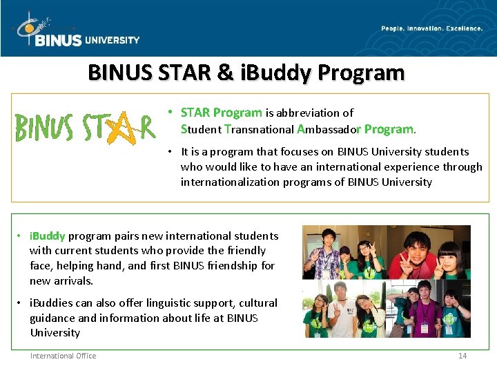 BINUS STAR & i. Buddy Program • STAR Program is abbreviation of Student Transnational