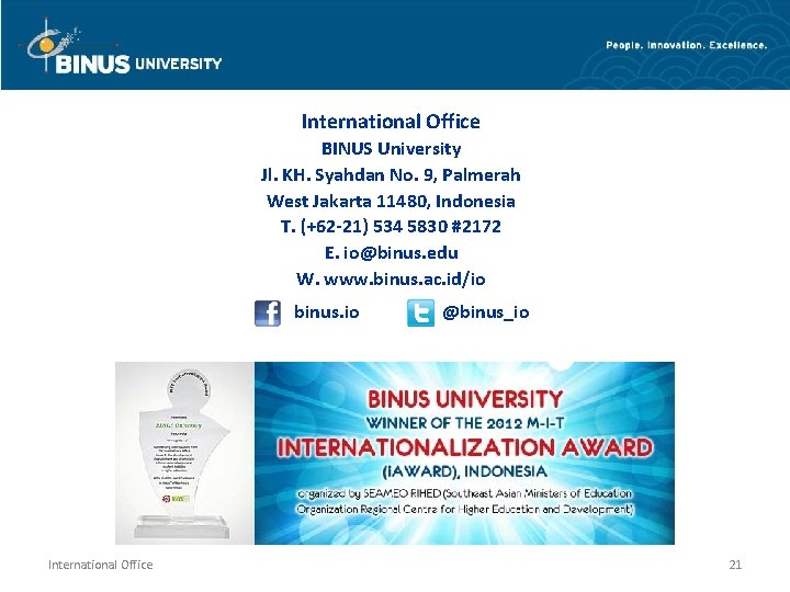 International Office BINUS University Jl. KH. Syahdan No. 9, Palmerah West Jakarta 11480, Indonesia