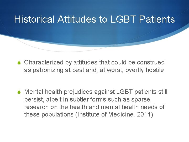 Historical Attitudes to LGBT Patients S Characterized by attitudes that could be construed as