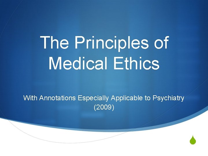 The Principles of Medical Ethics With Annotations Especially Applicable to Psychiatry (2009) S 