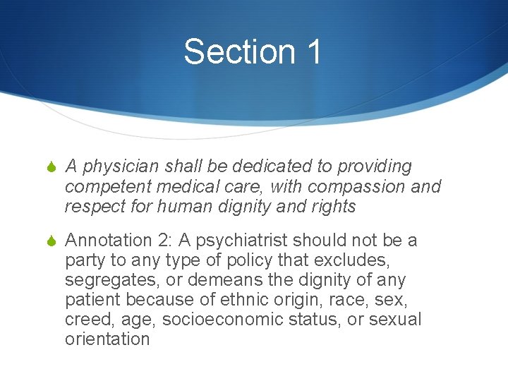 Section 1 S A physician shall be dedicated to providing competent medical care, with