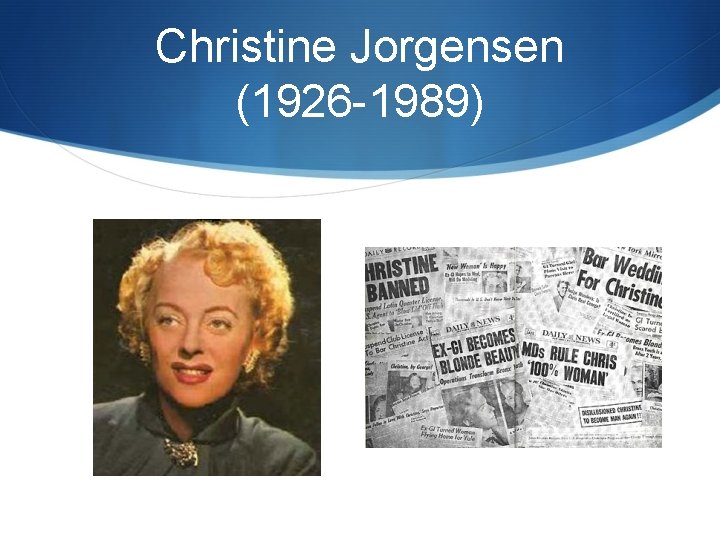 Christine Jorgensen (1926 -1989) 