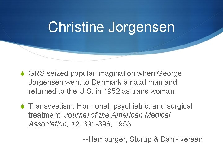 Christine Jorgensen S GRS seized popular imagination when George Jorgensen went to Denmark a