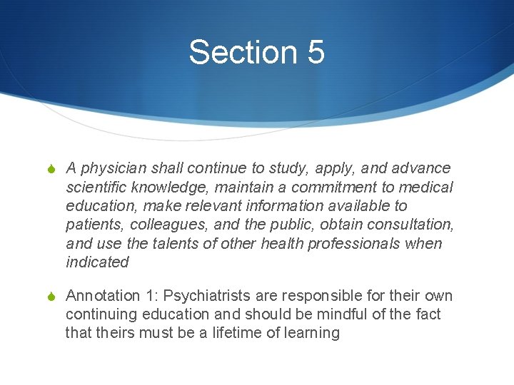 Section 5 S A physician shall continue to study, apply, and advance scientific knowledge,