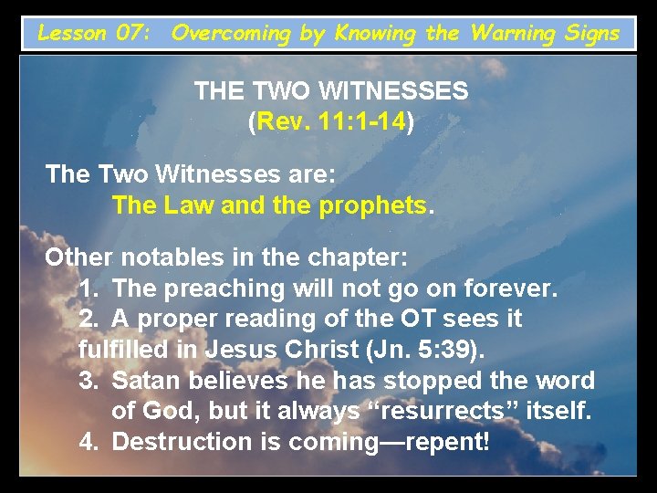 Lesson 07: Overcoming by Knowing the Warning Signs THE TWO WITNESSES (Rev. 11: 1