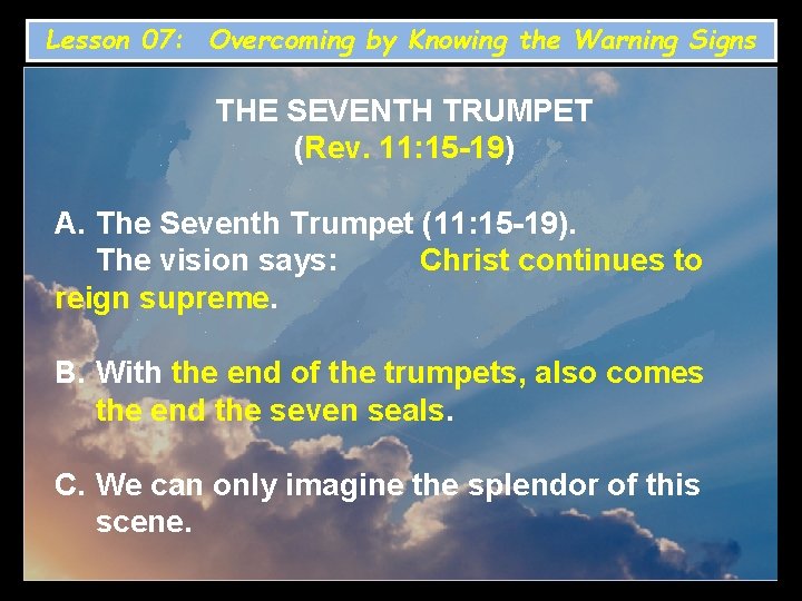 Lesson 07: Overcoming by Knowing the Warning Signs THE SEVENTH TRUMPET (Rev. 11: 15
