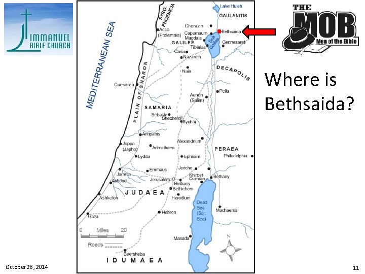 Where is Bethsaida? October 28, 2014 Lesson 7 - John 2: 1 -12 11