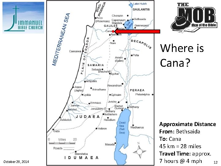 Where is Cana? October 28, 2014 Lesson 7 - John 2: 1 -12 Approximate