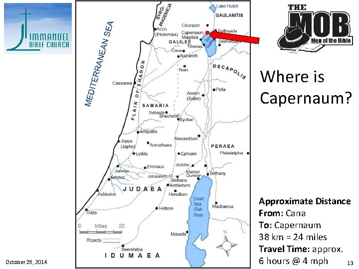 Where is Capernaum? October 28, 2014 Lesson 7 - John 2: 1 -12 Approximate