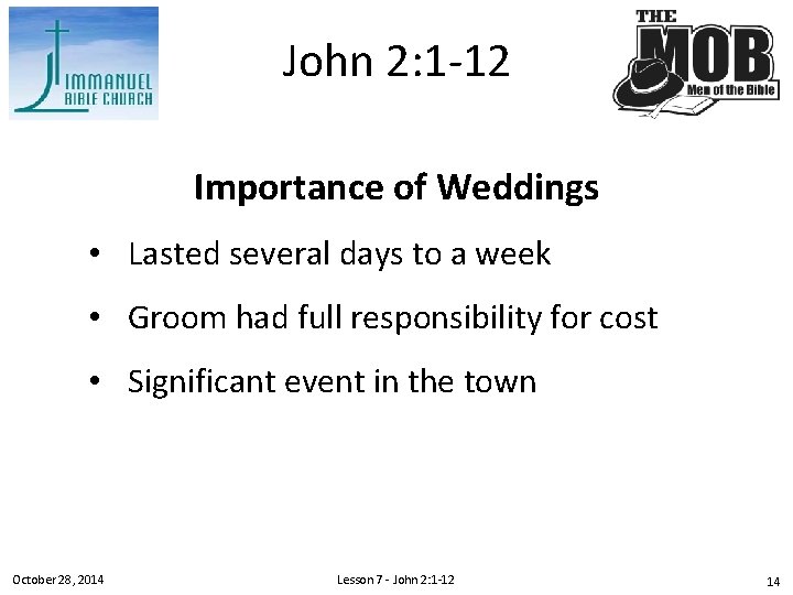 John 2: 1 -12 Importance of Weddings • Lasted several days to a week