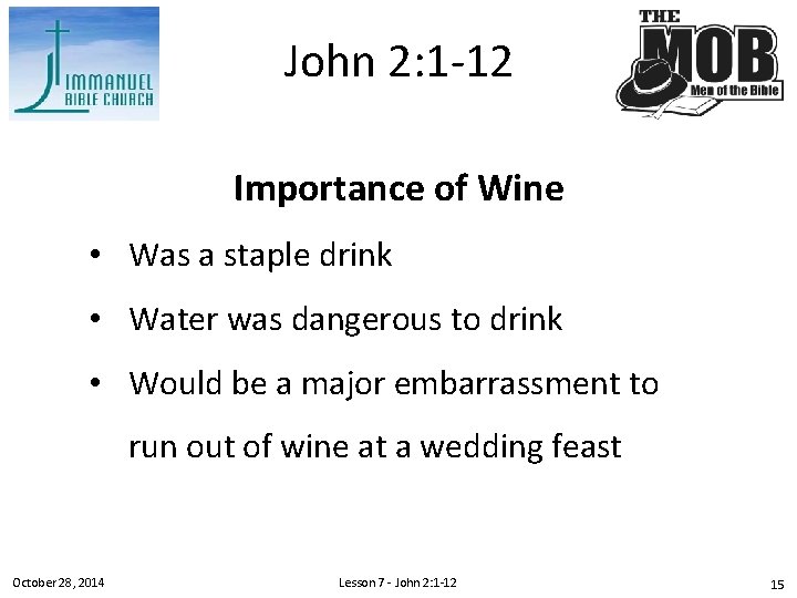 John 2: 1 -12 Importance of Wine • Was a staple drink • Water