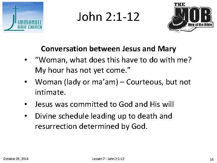 John 2: 1 -12 • • October 28, 2014 Conversation between Jesus and Mary