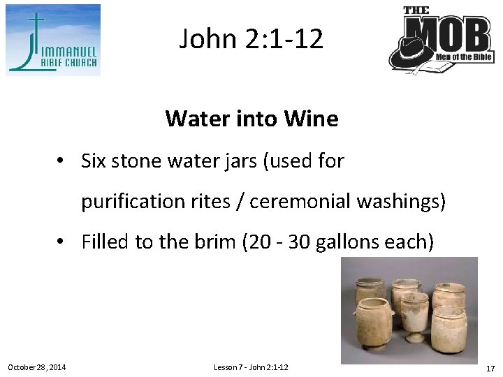 John 2: 1 -12 Water into Wine • Six stone water jars (used for