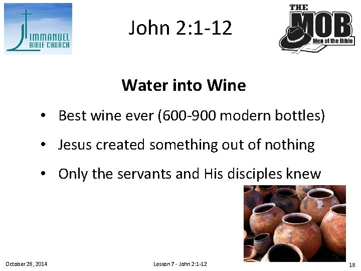John 2: 1 -12 Water into Wine • Best wine ever (600 -900 modern