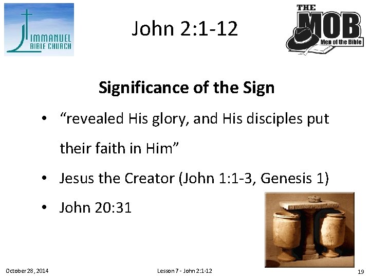 John 2: 1 -12 Significance of the Sign • “revealed His glory, and His