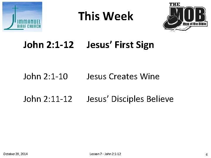 This Week John 2: 1 -12 Jesus’ First Sign John 2: 1 -10 Jesus