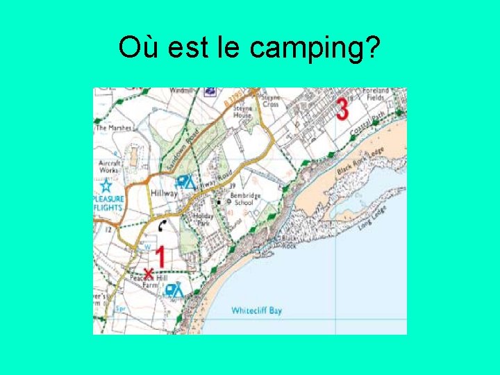 Où est le camping? 