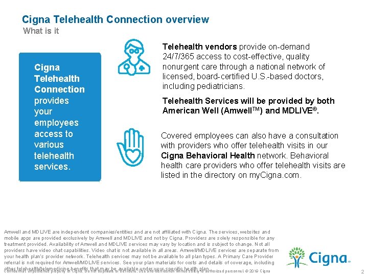 Cigna Telehealth Connection overview What is it Cigna Telehealth Connection provides your employees access
