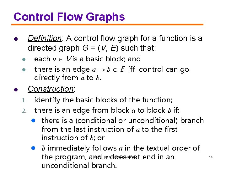 Control Flow Graphs Definition: A control flow graph for a function is a directed