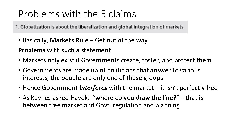 Problems with the 5 claims • Basically, Markets Rule – Get out of the