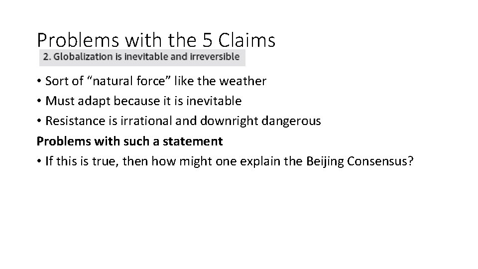 Problems with the 5 Claims • Sort of “natural force” like the weather •