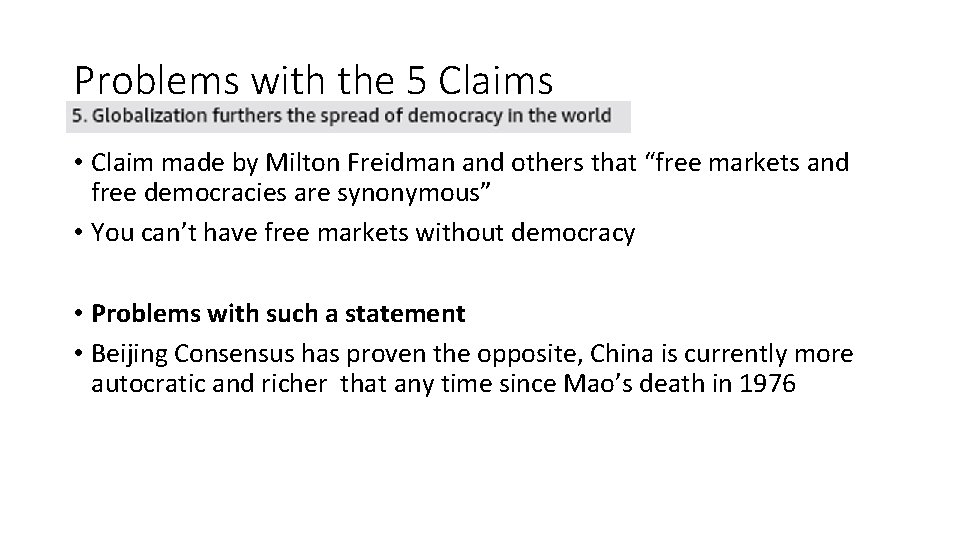 Problems with the 5 Claims • Claim made by Milton Freidman and others that