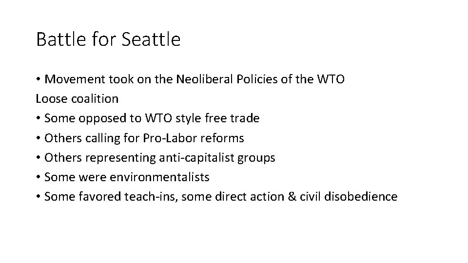Battle for Seattle • Movement took on the Neoliberal Policies of the WTO Loose