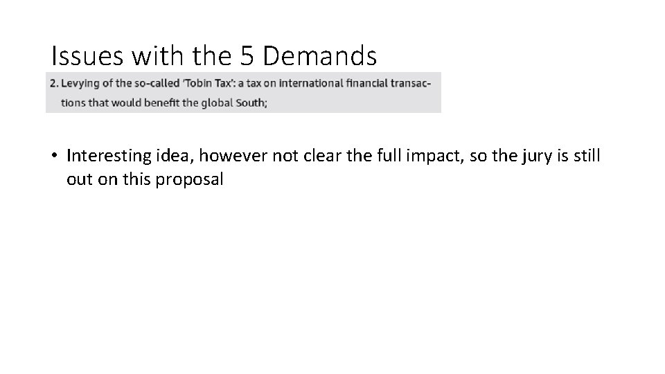 Issues with the 5 Demands • Interesting idea, however not clear the full impact,