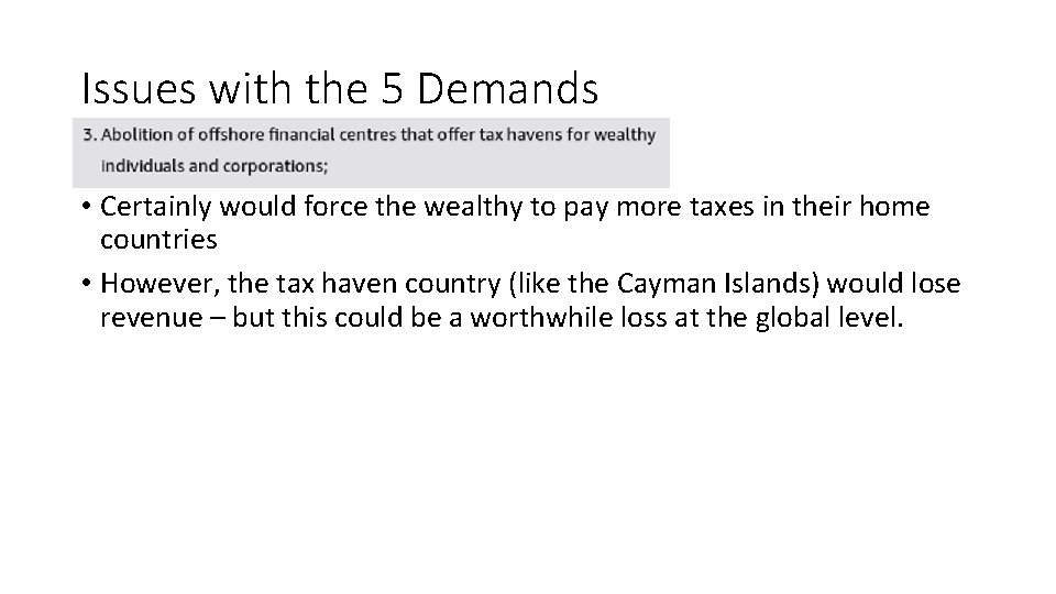 Issues with the 5 Demands • Certainly would force the wealthy to pay more