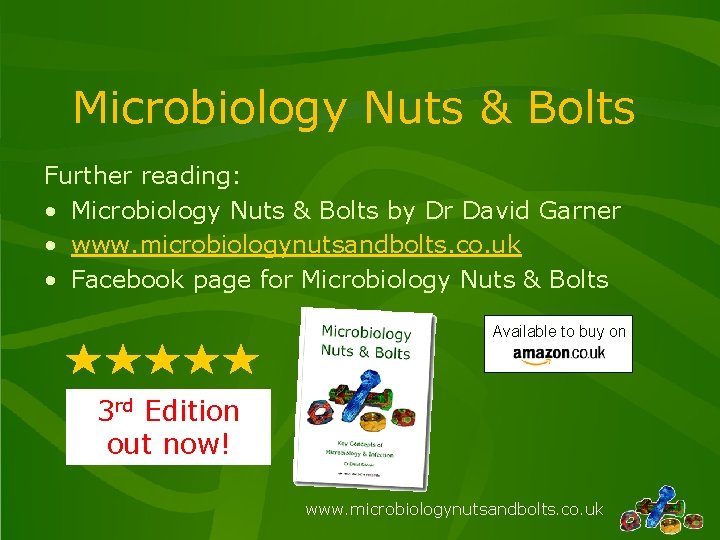 Microbiology Nuts & Bolts Further reading: • Microbiology Nuts & Bolts by Dr David