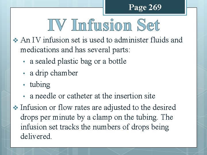 Page 269 IV Infusion Set An IV infusion set is used to administer fluids