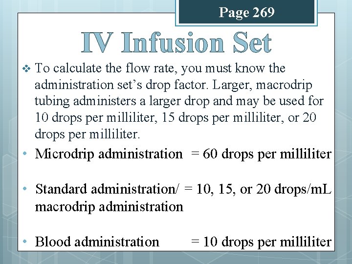Page 269 IV Infusion Set v To calculate the flow rate, you must know