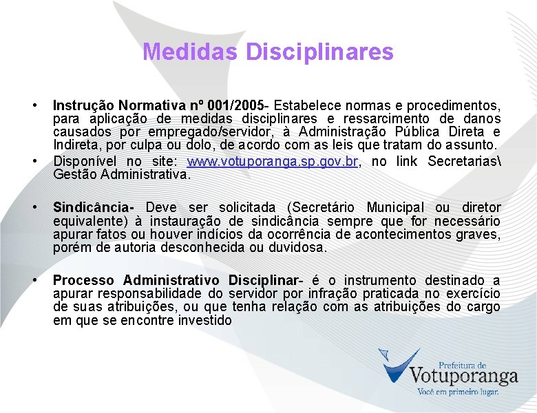 Medidas Disciplinares • • Instrução Normativa nº 001/2005 - Estabelece normas e procedimentos, para