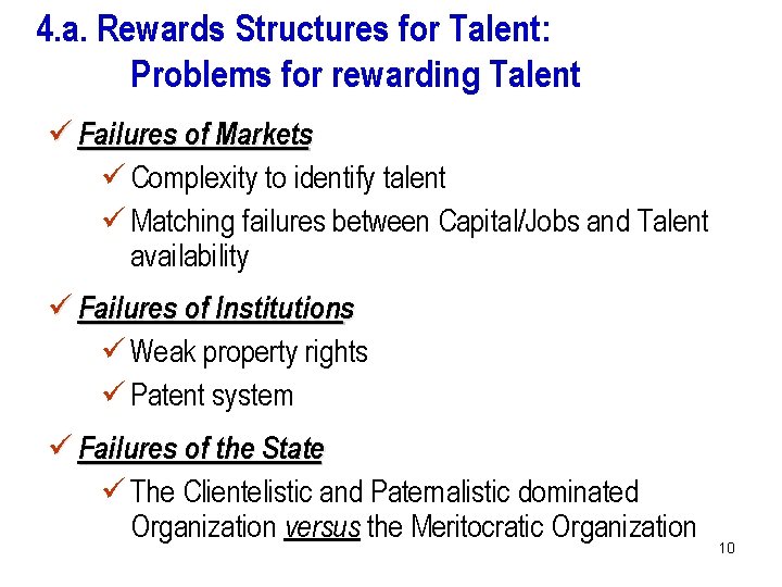 4. a. Rewards Structures for Talent: Problems for rewarding Talent ü Failures of Markets