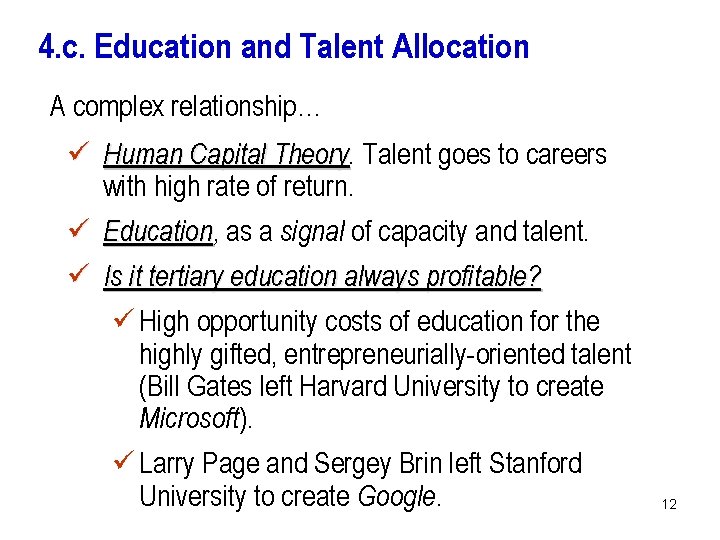 4. c. Education and Talent Allocation A complex relationship… ü Human Capital Theory Talent