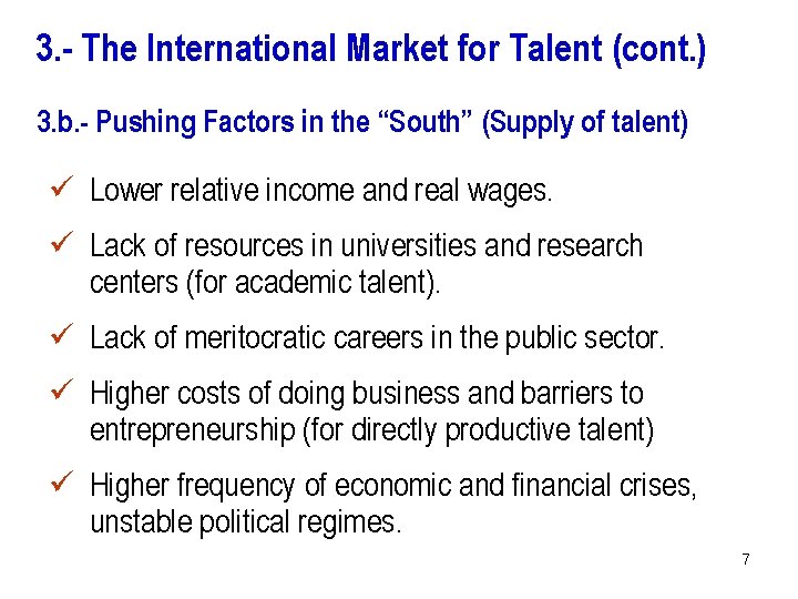 3. - The International Market for Talent (cont. ) 3. b. - Pushing Factors