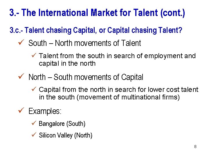 3. - The International Market for Talent (cont. ) 3. c. - Talent chasing